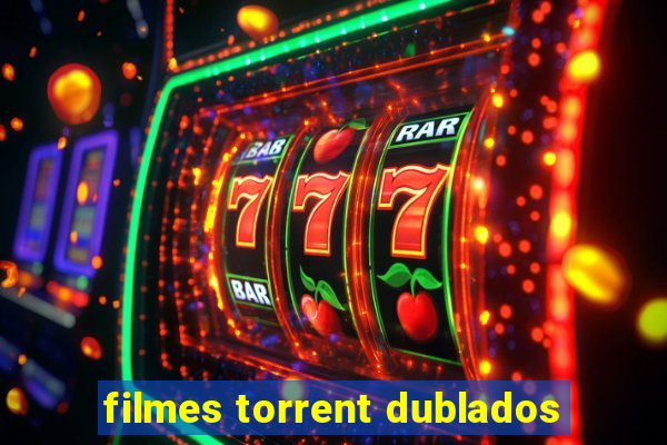 filmes torrent dublados